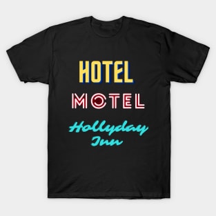 hotel,motel,hollyday inn art T-Shirt